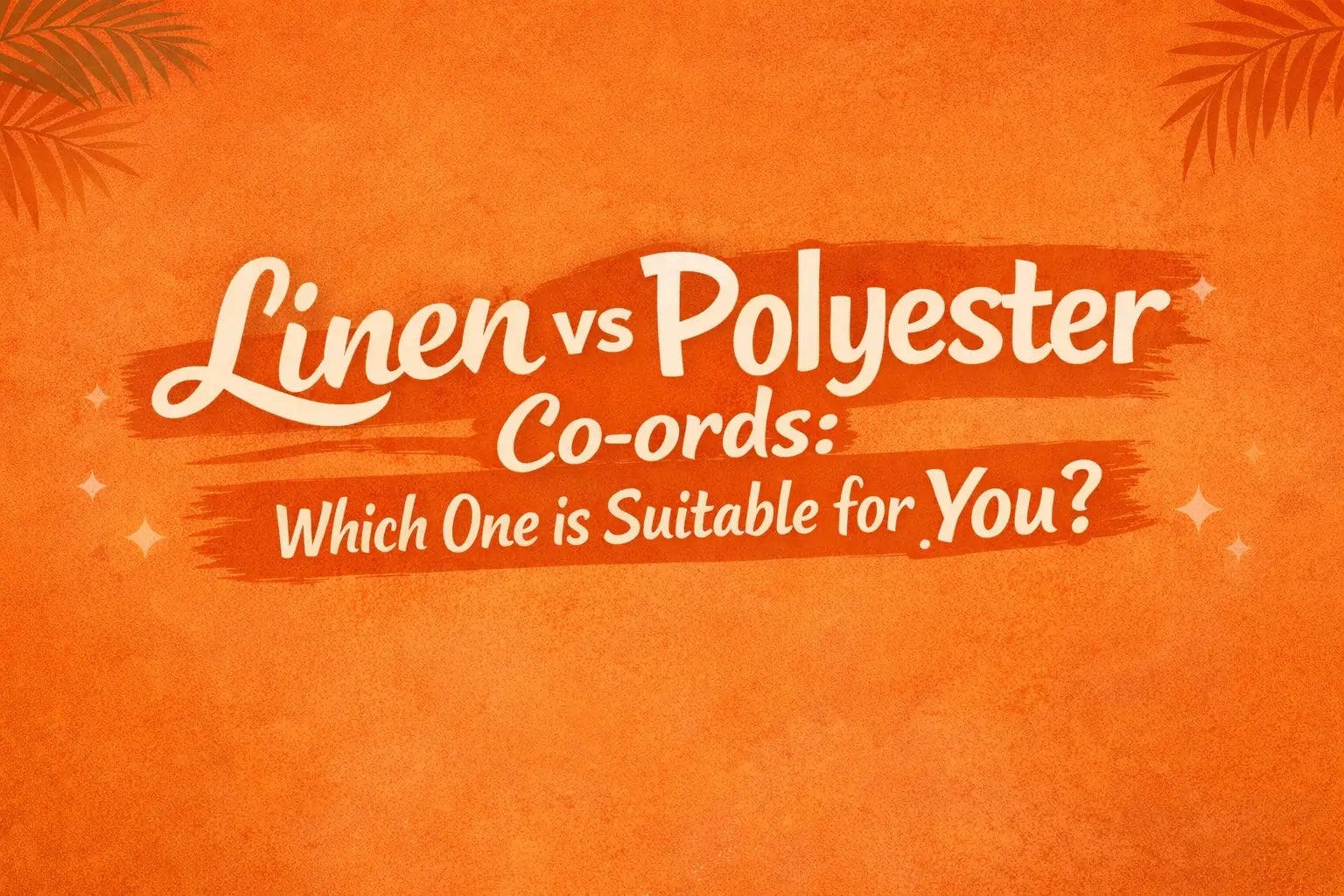 Linen vs Polyester Co-ords: Which one is Suitable for you